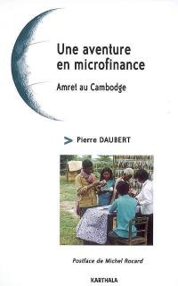 Une aventure en microfinance : Amret au Cambodge