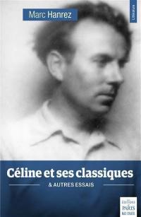 Céline et ses classiques & autres essais