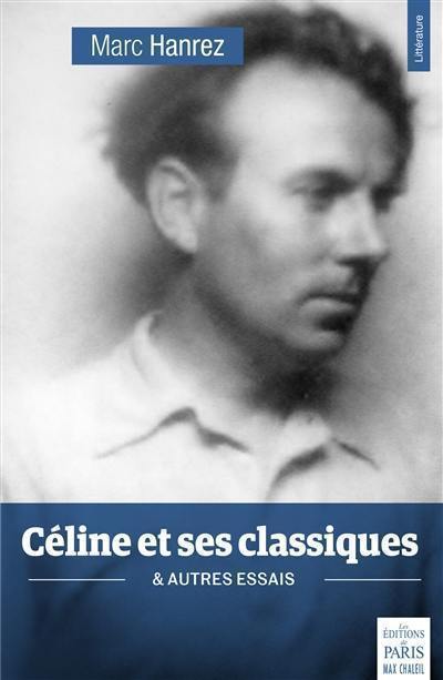 Céline et ses classiques & autres essais