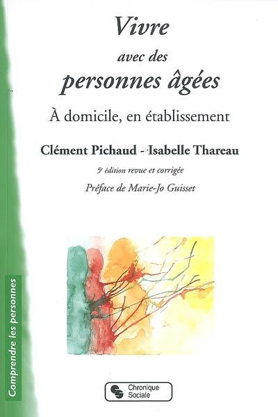 Vivre avec des personnes âgées : à domicile, en établissement