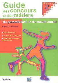 Guide des concours et des métiers : du paramédical et du travail social