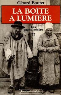 Les Gagne-misère. Vol. 4. La boîte à lumière