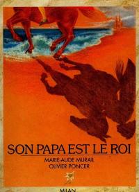 Son papa est le roi