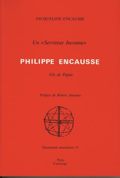 Un serviteur inconnu, Philippe Encausse : fils de Papus