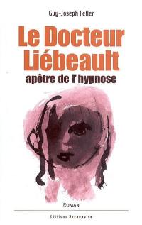 Le docteur Liébeault, apôtre de l'hypnose