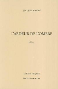 L'ardeur de l'ombre