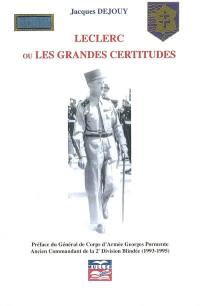 Leclerc ou Les grandes certitudes : souvenirs d'un enfant dans la guerre