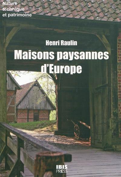 Maisons paysannes d'Europe : ancrage dans l'Histoire et manières d'habiter