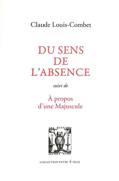 Du sens de l'absence. A propos d'une majuscule