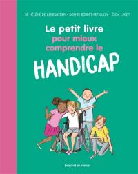 Le petit livre pour mieux comprendre le handicap