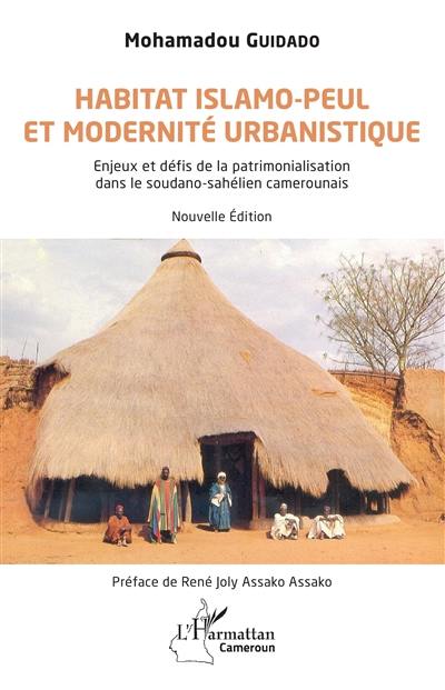 Habitat islamo-peul et modernité urbanistique : enjeux et défis de la patrimonialisation dans le soudano-sahélien camerounais