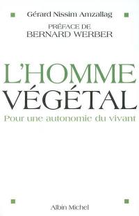 L'homme végétal : pour une autonomie du vivant