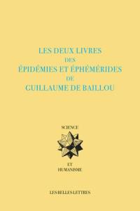 Les deux livres des épidémies et éphémérides de Guillaume de Baillou