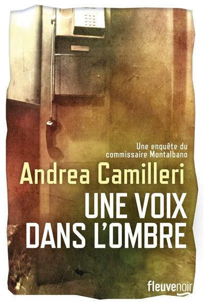 Une enquête du commissaire Montalbano. Une voix dans l'ombre