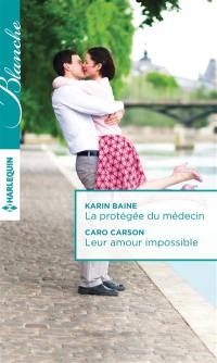 La protégée du médecin. Leur amour impossible