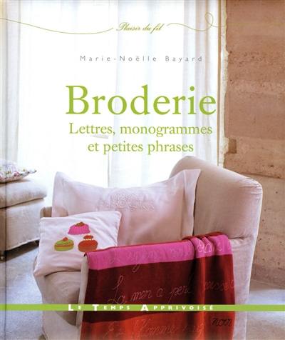 Broderie : lettres, monogrammes et petites phrases