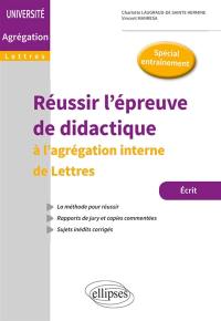 Réussir l'épreuve de didactique à l'agrégation interne de lettres : écrit