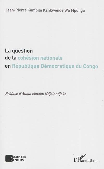 La question de la cohésion nationale en République démocratique du Congo