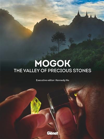 Mogok : the valley of precious stones