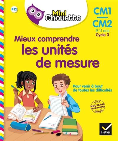 Mieux comprendre les unités de mesure, CM1-CM2, 9-11 ans, cycle 3 : nouveaux programmes école primaire