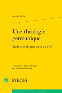 Une théologie germanique : traduction du manuscrit de 1497