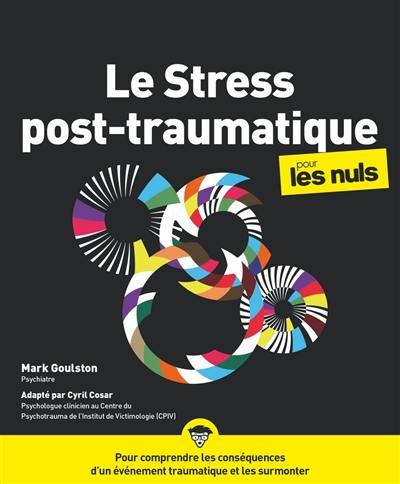 Le stress post-traumatique pour les nuls