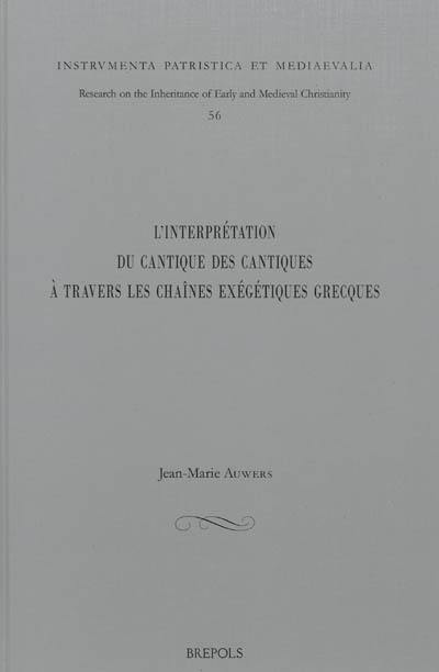 L'interprétation du Cantique des cantiques à travers les chaînes exégétiques grecques