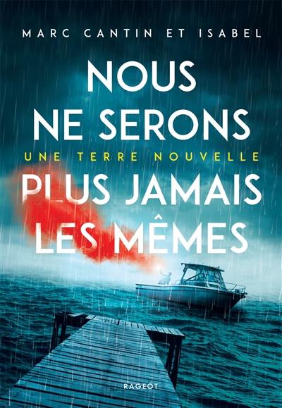 Une terre nouvelle. Vol. 1. Nous ne serons plus jamais les mêmes