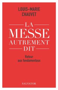 La messe autrement dit : retour aux fondamentaux