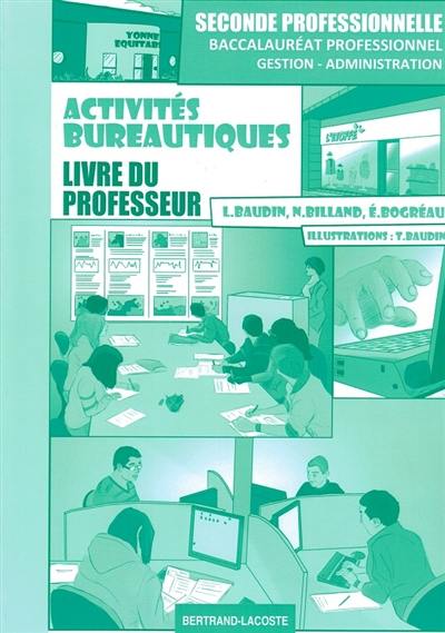 Activités bureautiques : seconde professionnelle, baccalauréat professionnel gestion administration : livre du professeur