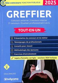 Greffier : concours externe, concours interne, 3e concours, examen professionnel C en G, cat. B : tout-en-un, 2025