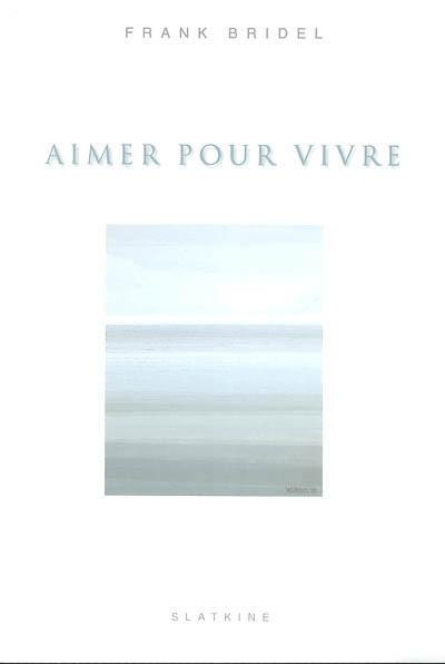 Aimer pour vivre