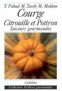 Courge, citrouille et potiron : saveurs gourmandes