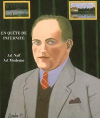 En quête de paternité : opus I, art naïf-art moderne : exposition, Musée international d'art naïf, 23 juin-30 octobre 2006