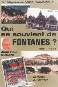 Qui se souvient de Fontanes ? : du village normand d'Urville-Nacqueville... au théâtre du Châtelet : 1861-1935