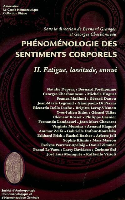 Phénoménologie des sentiments corporels. Vol. 2. Fatigue, lassitude, ennui