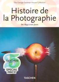 Histoire de la photographie : de 1839 à nos jours : the George Eastman House collection