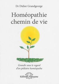 Homéopathie chemin de vie : grandir sous le regard d'un pédiatre homéopathe