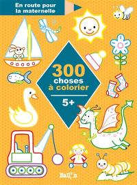 300 choses à colorier : 5 +