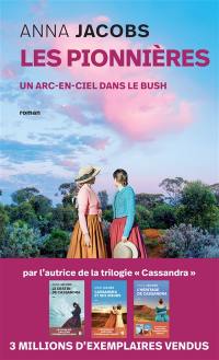 Les pionnières. Vol. 2. Un arc-en-ciel dans le bush