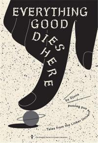 Adrian Thieret Everything Good Dies Here : Tales from the Linker Universe and Beyond