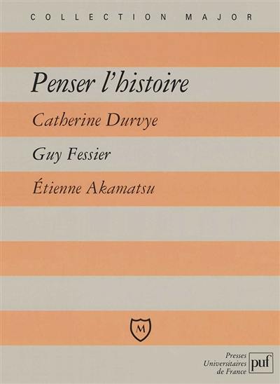 Penser l'histoire : Corneille, Horace, Chateaubriand, Mémoires d'outre-tombe, Marx, Le 18-Brumaire de Louis Bonaparte