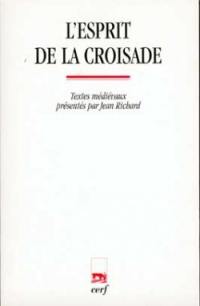 L'esprit de la croisade : textes médiévaux