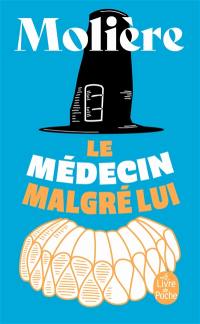 Le médecin malgré lui : comédie, 1666