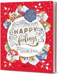 Happy feelings : 180 dessins pour colorer ma vie