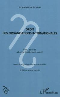 Droit des organisations internationales : notes de cours à l'usage des étudiants en droit