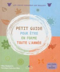 Petit guide pour être en forme toute l'année : avec papa & maman