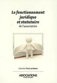 Le fonctionnement juridique et statutaire de l'association