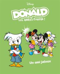 Donald : les années collège !. Vol. 6. Un ami jaloux