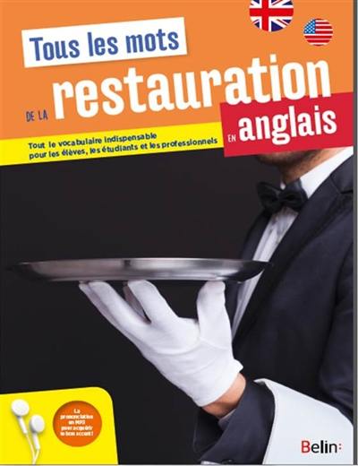 Tous les mots de la restauration en anglais : tout le vocabulaire indispensable pour les élèves, les étudiants et les professionnels